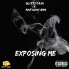 Exposin Me (feat. Anthony 1999) song lyrics