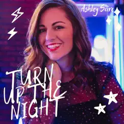 Turn up the Night - Single by Ashley Scire album reviews, ratings, credits