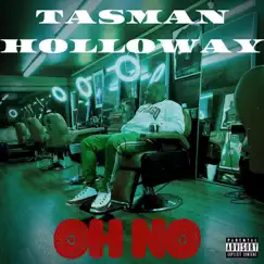 Oh No - Single by Tasman Holloway album reviews, ratings, credits