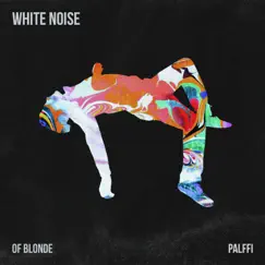 White Noise - Single by Palffi & of blonde album reviews, ratings, credits