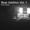 Beat Addition Vol. 1 album lyrics, reviews, download