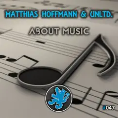 About Music - Single by Matthias Hoffmann & Unltd album reviews, ratings, credits