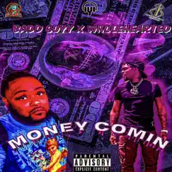 Money Comin (feat. Wholehearted) - Single by Badd Guyy album reviews, ratings, credits