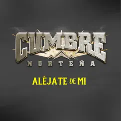 Aléjate De Mi - Single by Cumbre Norteña album reviews, ratings, credits