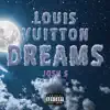 Louis Vuitton Dreams - Single album lyrics, reviews, download