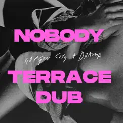 Nobody (Terrace Dub) - Single by Gorgon City & DRAMA album reviews, ratings, credits