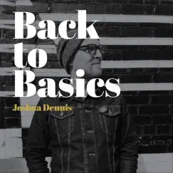 Back to Basics - Single by Joshua Dennis album reviews, ratings, credits