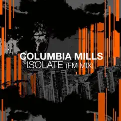 Isolate (Fm Mix) - Single by Columbia Mills album reviews, ratings, credits