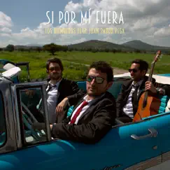 Si por Mí Fuera (feat. Juan Pablo Vega) - Single by Los Rumberos album reviews, ratings, credits