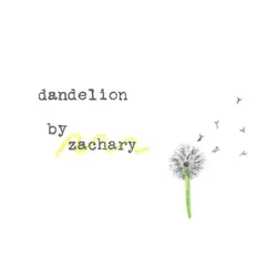 Dandelion - Single by Zachary album reviews, ratings, credits
