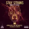 Stay Strong (feat. APOKALIPS the ARCHANGEL ILLY the WISE REX) - Single album lyrics, reviews, download