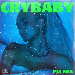 Crybaby (feat. Theron Theron) by Pia Mia album reviews, ratings, credits