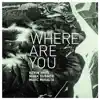 Where Are You? album lyrics, reviews, download