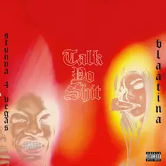 Talk Yo Shit (feat. Stunna 4 Vegas) - Single by Blaatina album reviews, ratings, credits