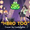 Hero Too (feat. FarPras) - Single album lyrics, reviews, download