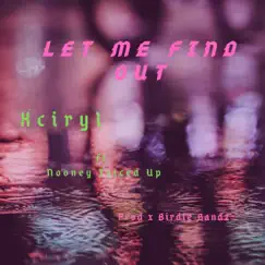 Let Me Find Out (feat. Nooney Juiced Up) Song Lyrics