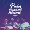 Pretas, Brancas e Morenas - Single album lyrics, reviews, download