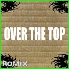 Over the Top - Single by Romix album reviews, ratings, credits