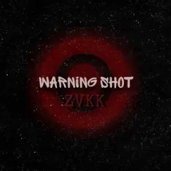 Warning Shot - Single by ZVKK album reviews, ratings, credits