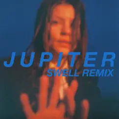 Jupiter (Swell Remix) Song Lyrics