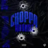 Choppa Roundz - Single album lyrics, reviews, download