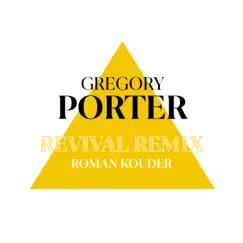 Revival (Roman Kouder Remix) - Single by Gregory Porter album reviews, ratings, credits
