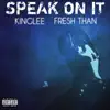 Speak on It (feat. Fresh Than) - Single album lyrics, reviews, download