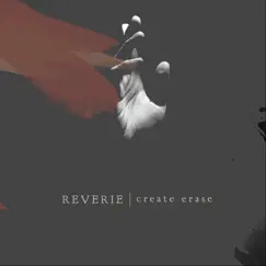 Create Erase - Single by Reverie album reviews, ratings, credits