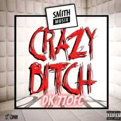 BITCH CRAZY - Single by MC DO DK 77OFC album reviews, ratings, credits