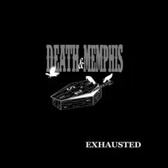 Exhausted - Single by Death and Memphis album reviews, ratings, credits