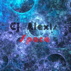 Space - EP by CJ Alexis album reviews, ratings, credits