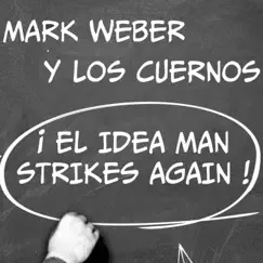 El Idea Man Strikes Again by Mark Weber y Los Cuernos album reviews, ratings, credits