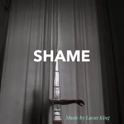 Shame - Single by Lucas King album reviews, ratings, credits