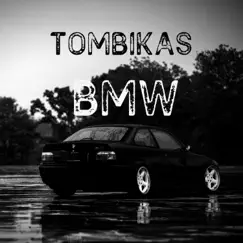 Bmw - Single by Tombikas album reviews, ratings, credits