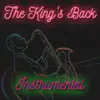 Kings Back (Instrumental) - Single album lyrics, reviews, download