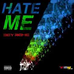 Hate Me - Single by Bey Reme album reviews, ratings, credits