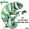 You Don't Expect (Marco Key Remix) - Single album lyrics, reviews, download