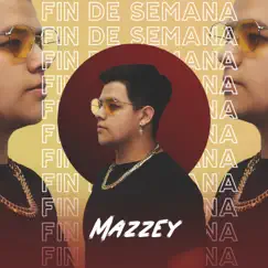 Fin de Semana - Single by Mazzey album reviews, ratings, credits