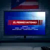 El Perreo Intenso (feat. Brray, Joyce Santana, Casper Mágico & Juanka) song lyrics