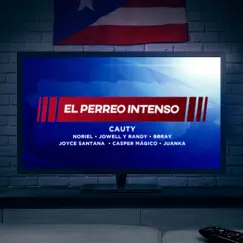 El Perreo Intenso (feat. Brray, Joyce Santana, Casper Mágico & Juanka) - Single by Cauty, Noriel & Jowell & Randy album reviews, ratings, credits
