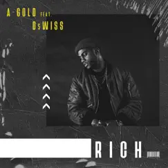 Rich (feat. D$wiss) - Single by A-Gold album reviews, ratings, credits