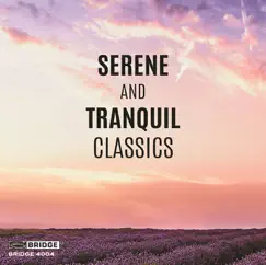 Serene and Tranquil Classics by Various Artists album reviews, ratings, credits