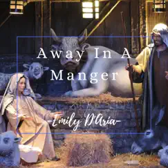 Away in a Manger - Single by Emily D'aria album reviews, ratings, credits