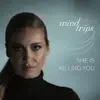 She Is Killing You - Single album lyrics, reviews, download