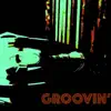 Groovin' - Single album lyrics, reviews, download