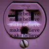 Make Believe - Single album lyrics, reviews, download