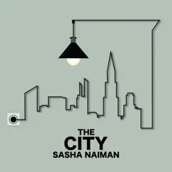 The City by Sasha Naiman album reviews, ratings, credits