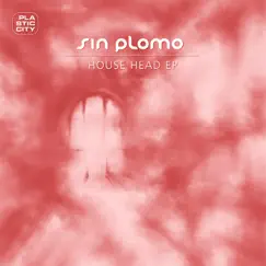 House Head EP by Sin Plomo album reviews, ratings, credits