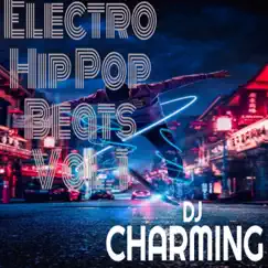 Electro Hip Pop Beats Vol. 1 by DJ Charming album reviews, ratings, credits
