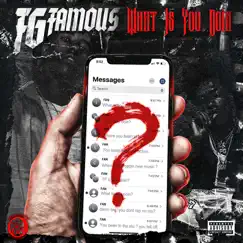 What Is You Doin - Single by Fg Famous album reviews, ratings, credits